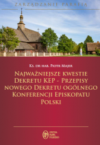 Najważniejsze kwestie Dekretu KEP - Przepisy nowego Dekretu ogólnego Konferencji Episkopatu Polski
